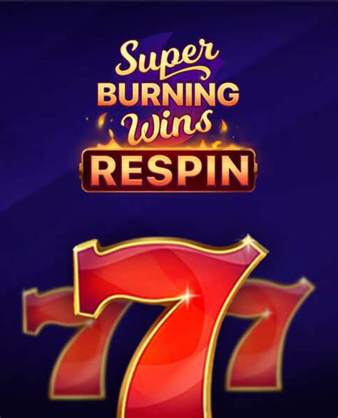 Super Burning Wins Respin Bet365