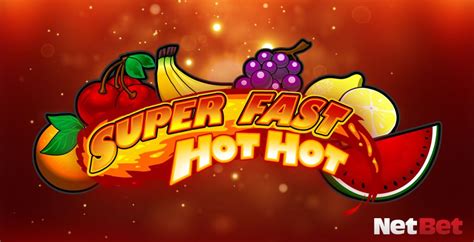 Super Fast Hot Hot Netbet
