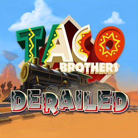 Taco Brothers Derailed Betfair