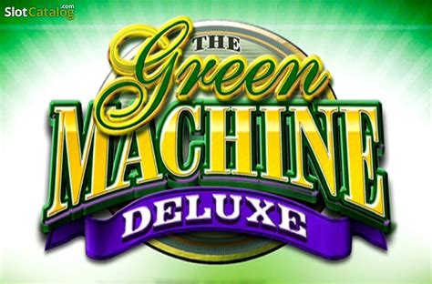 The Green Machine Deluxe Netbet