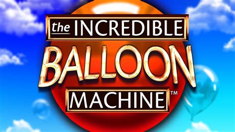 The Incredible Balloon Machine Pokerstars