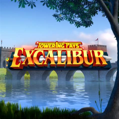 Towering Pays Excalibur Betsul