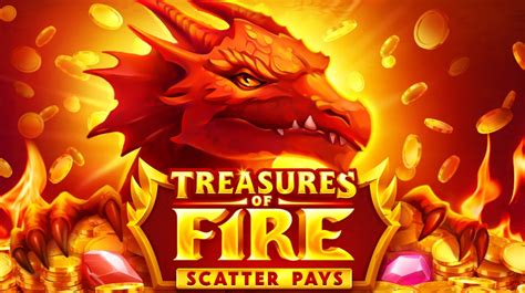 Treasures Of Fire Scatter Pays Pokerstars