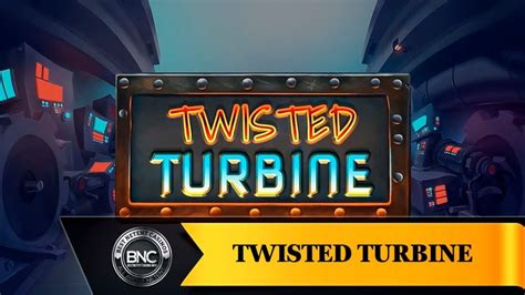 Twisted Turbine Slot - Play Online