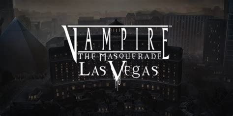 Vampire The Masquerade Las Vegas Betano