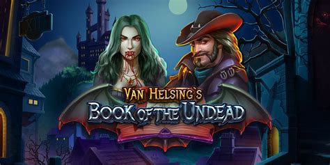 Van Helsing S Book Of The Undead 1xbet