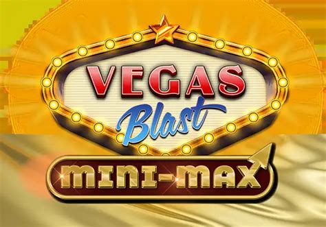 Vegas Blast Mini Max Bwin