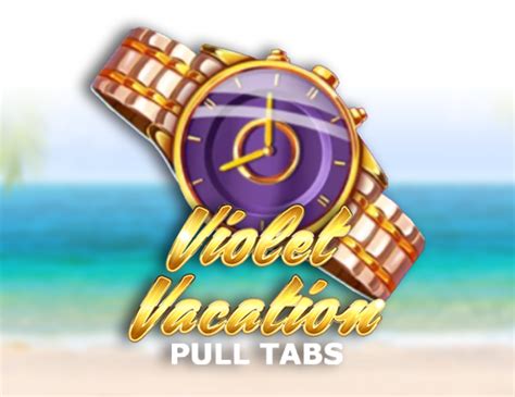 Violet Vacation Pull Tabs Review 2024