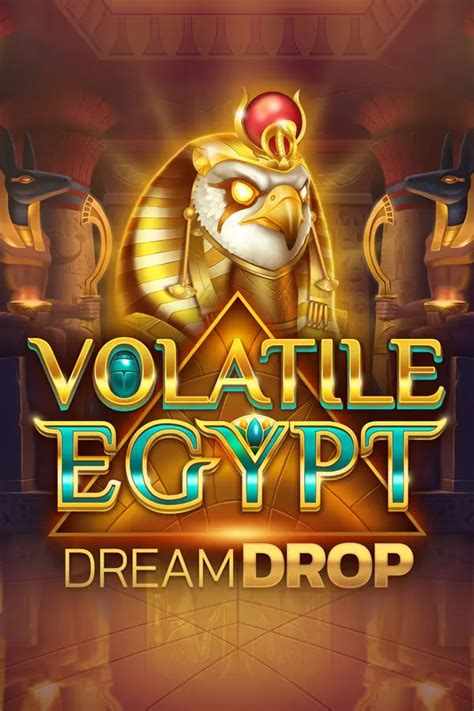 Volatile Egypt Dream Drop Betfair