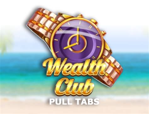 Wealth Club Pull Tabs Bodog