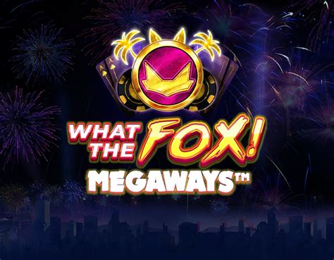 What The Fox Megaways Betano
