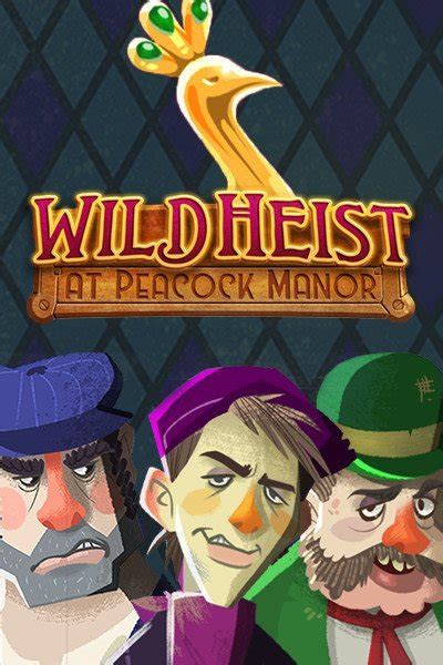 Wild Heist At Peacock Manor Review 2024