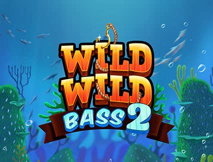 Wild Wild Bass 2 Bet365