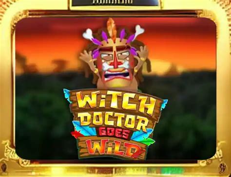 Witch Doctor Goes Wild Netbet